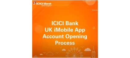 Open UK personal bank account with ICICI Bank iMobile UK app