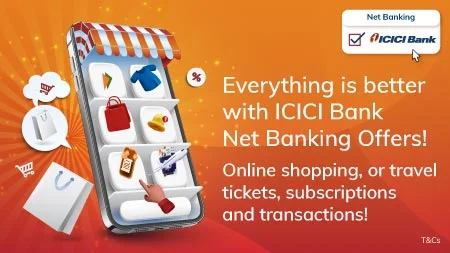  Incredible Savings with ICICI Bank Net Banking Offers