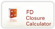 FD Closure Calculator
